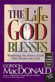 The Life God Blesses : Weathering The Storms Of Life That Threaten The Soul cover image cdn