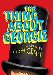 The thing about Georgie : a novel cover image cdn