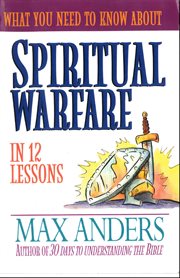 What You Need To Know About Spiritual Warfare : 12 Lessons That Can Change Your Life cover image cdn