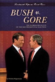 Bush v. Gore : the Florida recounts of the 2000 presidential election cover image cdn