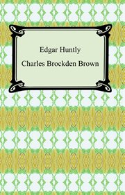 Edgar Huntly, or, Memoirs of a sleep-walker cover image cdn