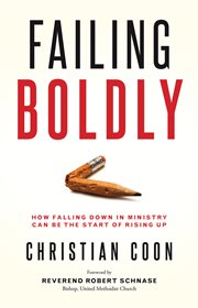 Failing boldly. How Falling Down in Ministry can be the Start of Rising Up cover image cdn
