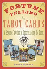 Fortune-telling by tarot cards : a beginner's guide to understanding the future using tarot cards cover image cdn