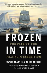 Frozen in time : unlocking the secrets of the Franklin expedition cover image cdn