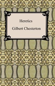 The collected works of G.K. Chesterton. 1, Heretics ; Orthodoxy ; The Blatchford controversies cover image cdn