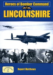Heroes of Bomber Command : Lincolnshire cover image cdn