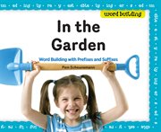 In the garden : word building with prefixes and suffixes cover image cdn