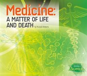 Medicine : a matter of life and death cover image cdn