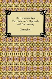 On horsemanship : the duties of a Hipparch, and On hunting cover image cdn