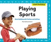 Playing sports : word building with prefixes and suffixes cover image cdn