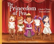 The princedom of pea : a readers' theater script and guide cover image cdn