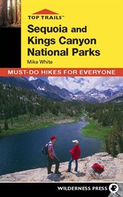 Sequoia and Kings Canyon National Parks : must-do hikes for everyone cover image cdn