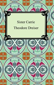 Sister Carrie : an authoritative text, backgrounds, and sources criticism cover image cdn