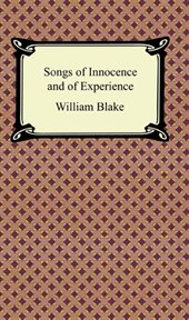 Songs of innocence and of experience : a musical illumination of the poems of William Blake : for soloists, choruses, and orchestra cover image cdn