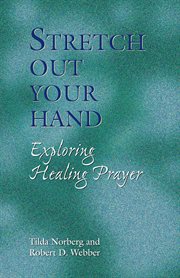 Stretch out your hand : exploring healing prayer cover image cdn