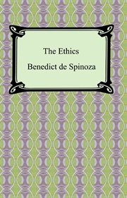 The ethics ; Treatise on the emendation of the intellect ; Selected letters cover image cdn