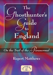 The ghosthunter's guide to England : on the trail of the paranormal cover image cdn