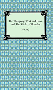 The theogony, works and days, and the shield of Heracles cover image cdn