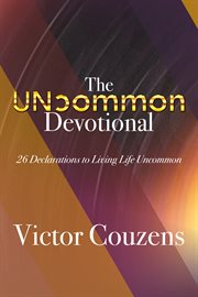The uncommon devotional. 26 Declarations to Living Life Uncommon cover image cdn