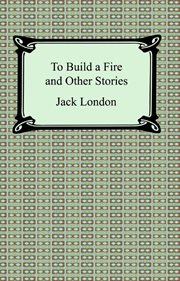 To build a fire : and other stories cover image cdn