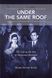 Under the same roof. My Life as the Son of Holocaust Resisters cover image cdn