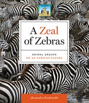 A zeal of zebras : animal groups on an African safari cover image cdn
