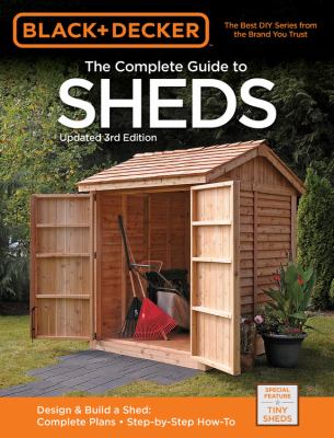 The complete guide to sheds : design & build a shed : complete plans, step-by-step how-to cover image cdn