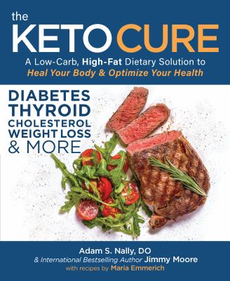 The keto cure : a low-carb high-fat dietary solution to heal your body & optimize your health  cover image cdn
