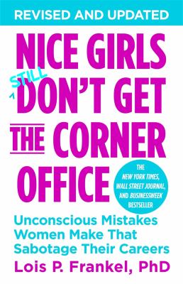 Nice girls don't get the corner office : unconscious mistakes women make that sabotage their careers  cover image cdn
