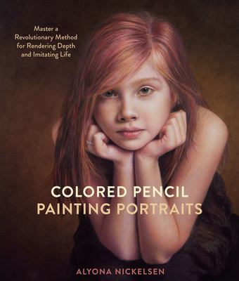 Colored pencil painting portraits : master a revolutionary method for rendering depth and imitating life  cover image cdn