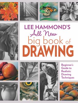 Lee Hammond's all new big book of drawing : beginner's guide to realistic drawing techniques cover image cdn