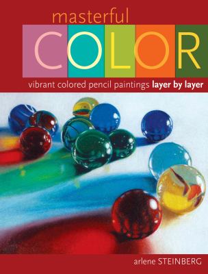 Masterful color : vibrant colored pencil paintings layer by layer  cover image cdn