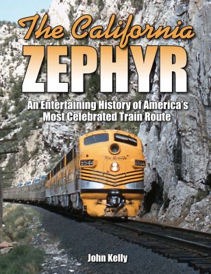 The California Zephyr : an entertaining history of America's most celebrated train route  cover image cdn