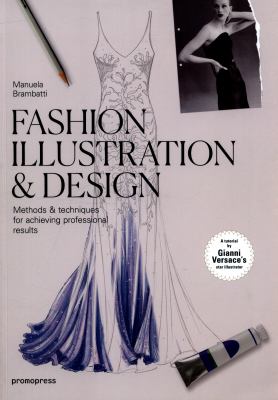 Fashion illustration & design : methods & techniques for achieving professional results  cover image cdn