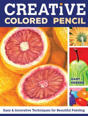 Creative colored pencil : easy & innovative techniques for beautiful painting  cover image cdn
