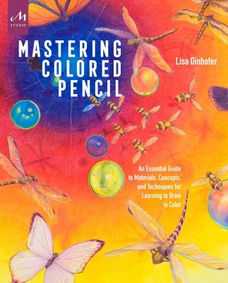 Mastering colored pencil : an essential guide to materials, concepts, and techniques for learning to draw in color  cover image cdn