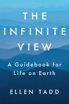 The infinite view : a guidebook for life on earth  cover image cdn