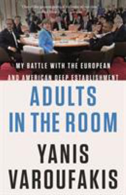 Adults in the room : my battle with the European and American deep establishment  cover image cdn