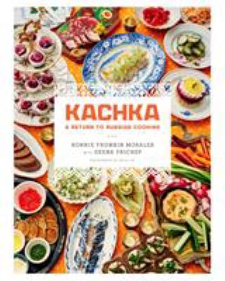 Kachka : a return to Russian cooking  cover image cdn