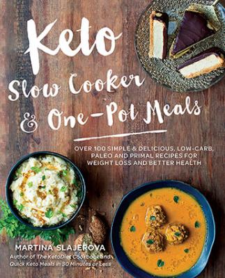 Keto slow cooker & one-pot meals : over 100 simple & delicious, low-carb, paleo and primal recipes for weight loss and better health  cover image cdn