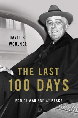 The last 100 days : FDR at war and at peace  cover image cdn