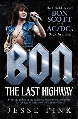 Bon : the last highway : the untold story of Bon Scott and AC/DC's Back in black  cover image cdn