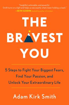The bravest you : five steps to fight your biggest fears, find your passion, and unlock your extraordinary life  cover image cdn