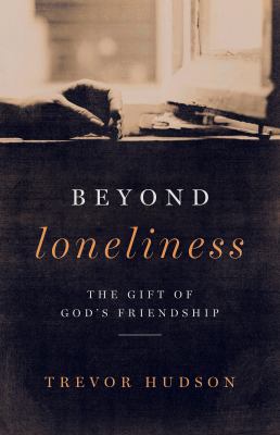 Beyond loneliness : the gift of God's friendship  cover image cdn