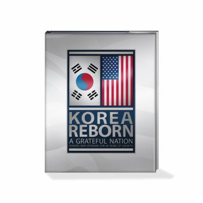 Korea reborn : a grateful nation honors war veterans for 60 years of growth cover image cdn