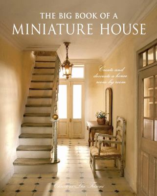 The big book of a miniature house : create and decorate a house room by room  cover image cdn