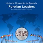 Historic moments in speech : foreign leaders cover image cdn