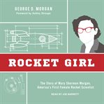 Rocket girl : the story of Mary Sherman Morgan, America's first female rocket scientist cover image cdn