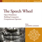 The speech wheel. Compassion and Social Healing Guided Mediations from the Nalanda Institute cover image cdn
