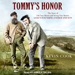 Tommy's honor : the story of old Tom Morris and young Tom Morris, golf's founding father and son cover image cdn